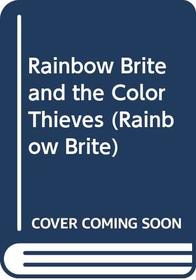 Rainbow Brite and the Color Thieves (Rainbow Brite)