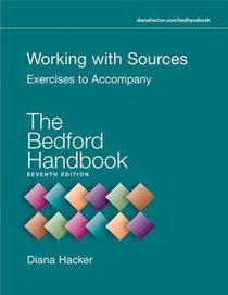 Working with Sources: Exercises to Accompany The Bedford Handbook
