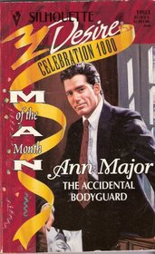 The Accidental Bodyguard (Accidental, Bk 2) (Man of the Month) (Silhouette Desire, No 1003)