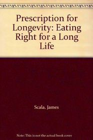 Prescription for Longevity: Eating Right for a Long Life