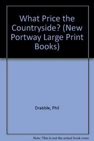What Price the Countryside? (New Portway Large Print Books)