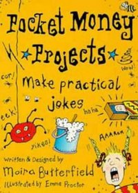 Make Practical Jokes (Pocket-money Projects)