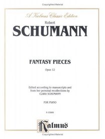 Schumann Fantasy Pieces Op. 12 (Kalmus Edition)