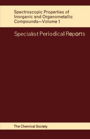 Spectroscopic Properties of Inorganic and Organometallic Compounds (Specialist Periodical Reports)