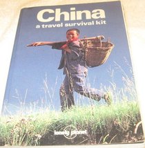 China: A Travel Survival Kit (Lonely Planet China)