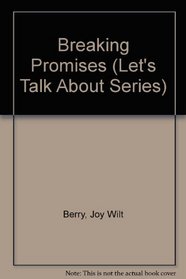 Breaking Promises (Let's Talk About Series)