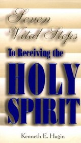 Seven Vital Steps To Receiving The Holy Spirit