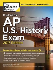 Cracking the AP U.S. History Exam, 2017 Edition (College Test Preparation)