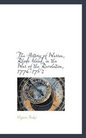 The History of Warren, Rhode Island, in the War of the Revolution, 1776-1783
