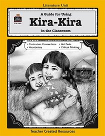 A Guide for Using Kira-Kira in the Classroom (Literature Unit)
