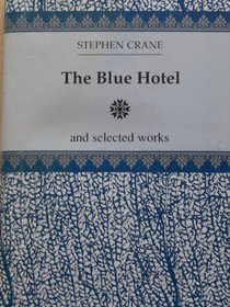 The blue hotel: And selected works