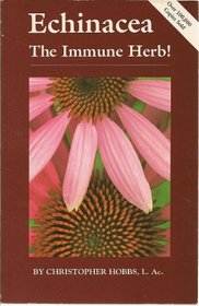 Echinacea: The Immune Herb (Herbs and Health Series)