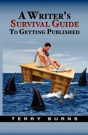 A Writer's Survival Guide to Getting Published