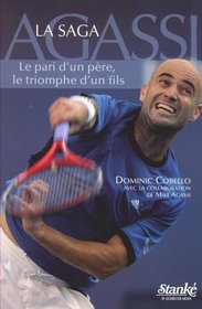 La Saga Agassi by Dominic Cobello ( French version The Agassi Story)