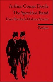 The Speckled Band. Four Sherlock Holmes Stories. (Lernmaterialien)