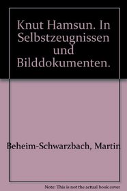 Knut Hamsum in Selbstzeugnissen und Bilddokumenten (Rowohlts Monographien ; 3) (German Edition)