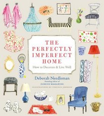 The Perfectly Imperfect Home: Essentials for Decorating and Living Well