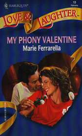 My Phony Valentine (Harlequin Love & Laughter, No 13)