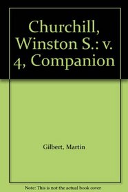 Churchill, Winston S.: v. 4, Companion