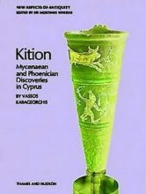 Kition: Mycenaean and Phoenician discoveries in Cyprus (New aspects of antiquity)