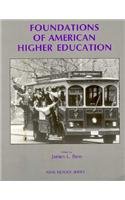 Foundations of American Higher Education: An Ashe Reader (Ashe Reader Series)
