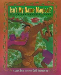 Isn't My Name Magical?: Sister and Brother Poems