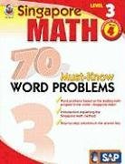 Singapore Math 70 Must-Know Word Problems, Level 3, Grade 4 (Singapore Math 70 Must Know Word Problems)