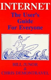 Internet: The User's Guide for Everyone