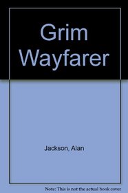 The grim wayfarer