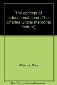 The concept of educational need (The Charles Gittins memorial lecture)