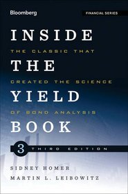 Inside the Yield Book: The Classic That Created the Science of Bond Analysis (Bloomberg Financial)