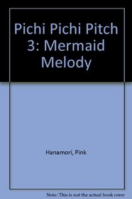 Pichi Pichi Pitch 3: Mermaid Melody