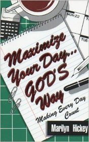 Maximize Your Day ... God's Way
