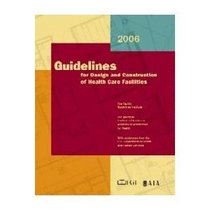 Guidelines for Design and Construction of Health Care Facilities 2006