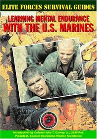 Learning Mental Endurance With the U.S. Marines (Elite Forces Survival Guides)