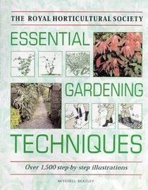 ROYAL HORTICULTURAL SOCIETY ESSENTIAL GARDENING TECHNIQUES (RHS)