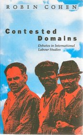 Contested Domains: Debates in International Labour Studies