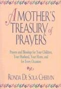 A Mother's Treasury of Prayers: Prayers and Blessings for Your Children, Your Husband, Your Home, and for Every Occasion (Charis Books)