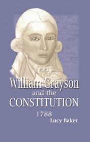 William Grayson and the Constitution, 1788