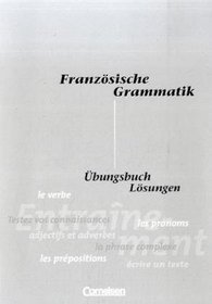 Franzsische Grammatik fr die Mittel- und Oberstufe. bungsbuch, Lsungen. (Lernmaterialien)