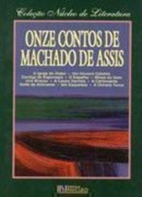 Onze contos de Machado de Assis: Textos integrais (Colecao Nucleo de literatura) (Portuguese Edition)