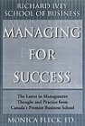 Managing for Success: The Latest in Management Thought and Practice from Canada's Premier Business School