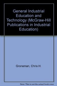 General Industrial Education and Technology (Mcgraw-Hill Publications in Industrial Education)