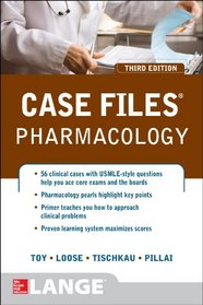 Case Files Pharmacology, Third Edition (LANGE Case Files)