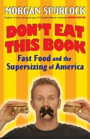 Don't Eat This Book : Fast Food and the Supersizing of America
