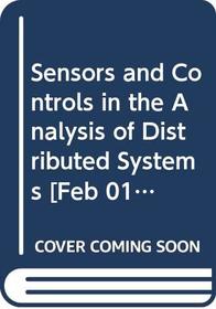 Sensors and Controls in the Analysis of Distributed Systems