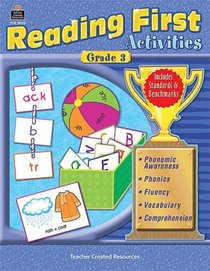 Reading First Activities: Grade 3 Phonemic Awareness, Phonics, Fluency, Vocabulary, Comprehension (Teacher Created Materials 3023)