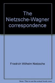 The Nietzsche-Wagner correspondence