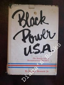Black Power U. S. A. the Human Side of Reconstruction, 1867-1877