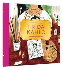 Library of Luminaries: Frida Kahlo: An Illustrated Biography
